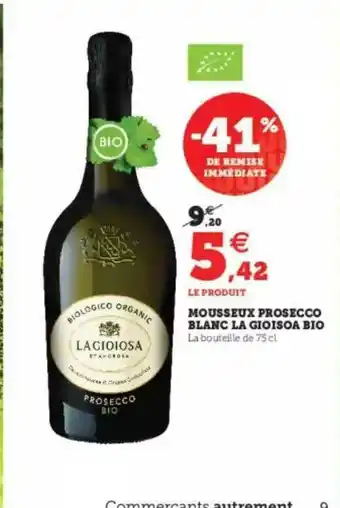 Super U Mousseux Prosecco Blanc La Gioisoa Bio offre