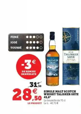 Super U Single Malt Scotch Whisky Talisker Skye 45.8° offre