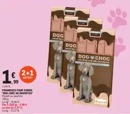 E.Leclerc "DOG CHOC DE DUVOPLUS" Friandises pour chiens offre