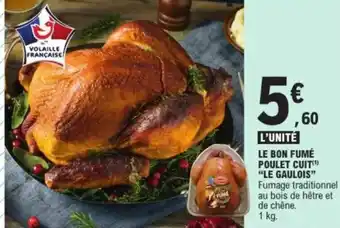 E.Leclerc "LE GAULOIS" Le bon fumé poulet cuit offre