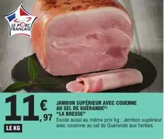 E.Leclerc Jambon supérieur avec couenne au sel de guérande "la bresse" offre