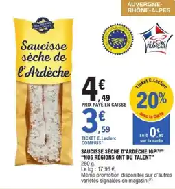 E.Leclerc “NOS RÉGIONS ONT DU TALENT” Saucisse sèche d'ardèche igp offre