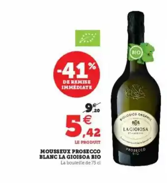 Super U Mousseux Prosecco Blanc La Gioisoa Bio offre