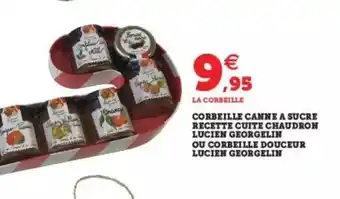 Super U Corbeille Canne à Sucre Recette Cuite Chaudron Lucien Georgelin Ou Corbeille Douceur Lucien Georgelin offre