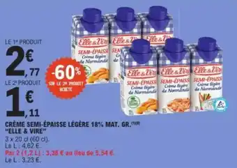 E.Leclerc "ELLE & VIRE" Crème semi-épaisse légère 18% mat. gr. offre