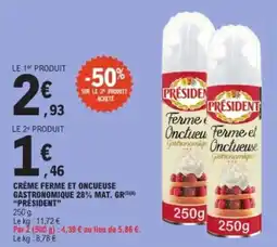 E.Leclerc "PRÉSIDENT" Crème ferme et oncueuse gastronomique 28% mat. gr offre