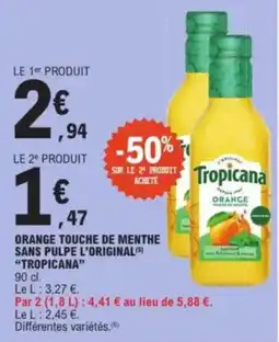 E.Leclerc "TROPICANA" Orange touche de menthe sans pulpe l'original offre