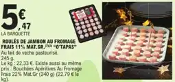 E.Leclerc "O'TAPAS" Roulés de jambon au fromage frais 11% mat.gr. offre