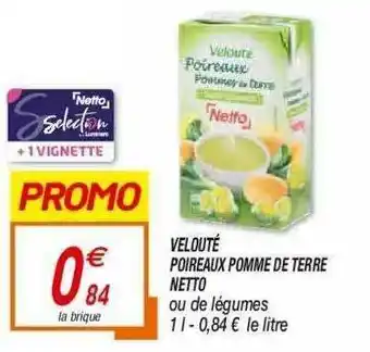 Netto Velouté Poireaux Pomme De Terre Netto offre
