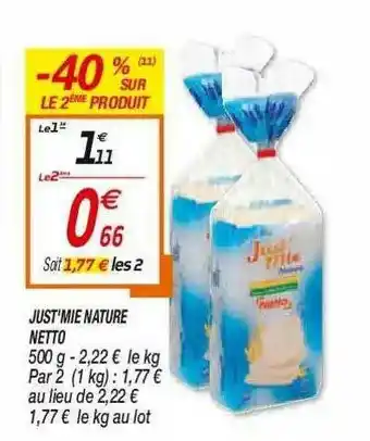 Netto Just'mie Nature Netto offre