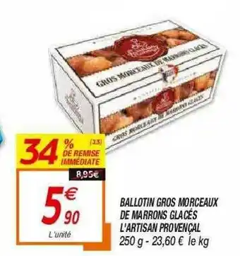 Ballotin Gros Morceaux De Marrons Glacés L'artisan Provençal