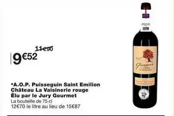 Monoprix A.o.p. Puisseguin Saint émilion Château La Vaisinerie Rouge élu Par Le Jury Gourmet offre