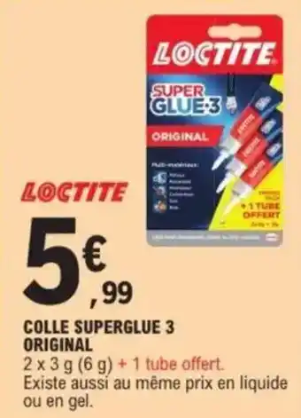 E.Leclerc LOCTITE Colle superglue 3 original offre