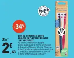 E.Leclerc “LES VERTUEUX” Étui de 3 brosses à dents adultes en plastique recyclé offre