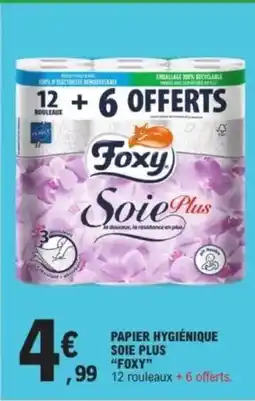 E.Leclerc "FOXY" Papier hygiénique soie plus offre