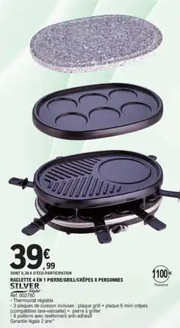 E.Leclerc SILVER Raclette 4 en 1 pierre/grill/crêpes 8 personnes offre