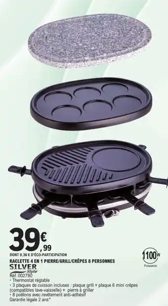 E.Leclerc SILVER Raclette 4 en 1 pierre/grill/crêpes 8 personnes offre