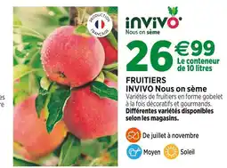 Jardineries du terroir INVIVO NOUS ON SÈME Fruitiers offre