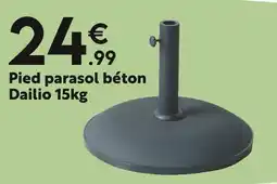 Maxi Bazar Dailio Pied parasol béton offre