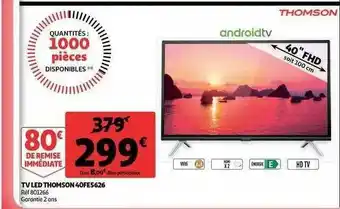 Auchan Tv Led Thomson 40fe5626 offre