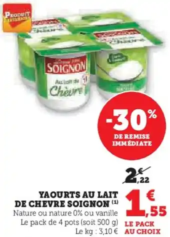 Hyper U Yaourts au lait de chevre soignon offre