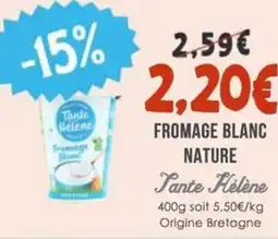 Naturalia TANTE HELENE Fromage blanc nature offre