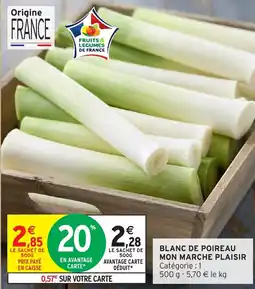 Intermarché Hyper Blanc de poireau mon marche plaisir offre