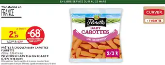 Intermarché Hyper FLORETTE Prêtes à croquer baby carottes offre