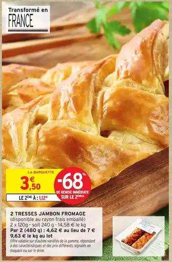 Intermarché Hyper 2 tresses jambon fromage offre