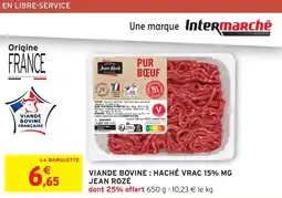 Intermarché Hyper JEAN ROZÉ Viande bovine: haché vrac 15% mg offre