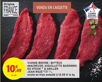 Intermarché Hyper Viande bovine: bifteck (macreuse, aiguillette baronne) ou steak à griller offre