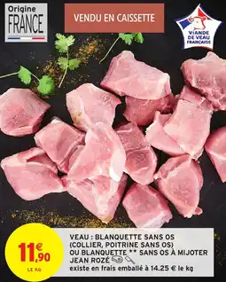 Intermarché Hyper Veau blanquette sans os (collier, poitrine sans os) ou blanquette sans os à mijoter jean rozé offre