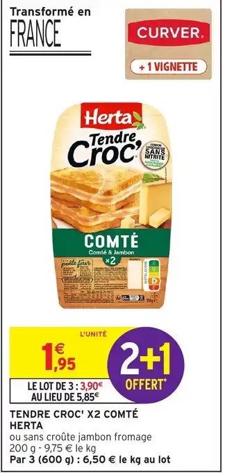 Intermarché Hyper HERTA Tendre croc' x2 comté offre