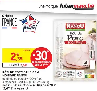 Intermarché Hyper MONIQUE RANOU Rôti de porc sans ogm offre