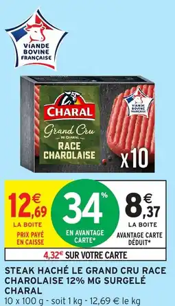 Intermarché Hyper CHARAL Steak haché le grand cru race charolaise 12% mg surgelé offre