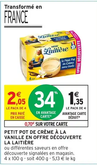 Intermarché Hyper LA LAITIÈRE Petit pot de crème à la vanille en offre découverte offre