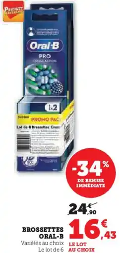 Hyper U Brossettes oral-b offre