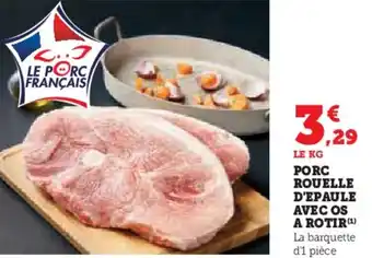 Hyper U Porc rouelle d'epaule avec os a rotir offre