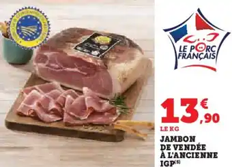 Hyper U Jambon de vendée à l'ancienne igp offre