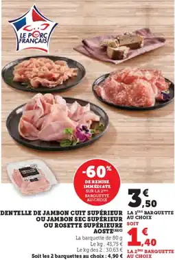 Hyper U Dentelle de jambon cuit supérieur ou jambon sec supérieur ou rosette supérieure aoste offre