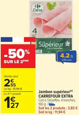 Carrefour Market Jambon supérieur carrefour extra offre