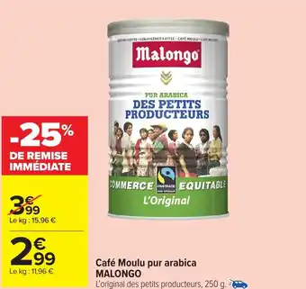 Carrefour Market Café Moulu pur arabica Malongo offre