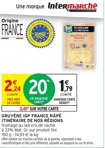 Intermarché Hyper ITINÉRAIRE DE NOS RÉGIONS Gruyère igp france râpé offre