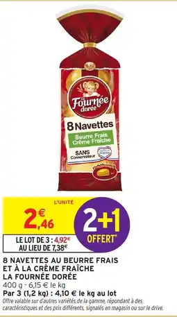 Intermarché Hyper LA FOURNÉE DORÉE 8 navettes au beurre frais et à la crème fraîche offre