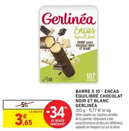 Intermarché Hyper GERLINÉA Barre x 10 - encas équilibré chocolat noir et blanc offre