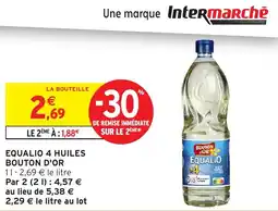 Intermarché Hyper BOUTON D'OR  Equalio 4 huiles offre