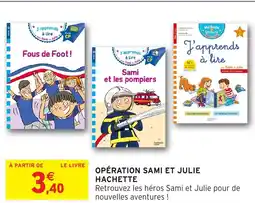 Intermarché Hyper HACHETTE Opération sami et julie offre