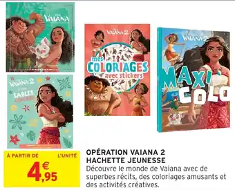 Intermarché Hyper Opération vaiana 2 hachette jeunesse offre