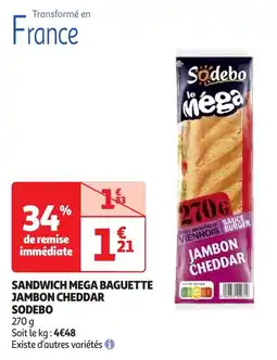 Auchan Sandwich mega baguette jambon cheddar sodebo offre