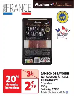 Auchan Jambon de bayonne igp auchan à table en france offre